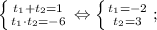 \left \{ {{t_{1}+t_{2}=1} \atop {t_{1} \cdot t_{2}=-6}} \right. \Leftrightarrow \left \{ {{t_{1}=-2} \atop {t_{2}=3}} \right. ;