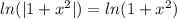 ln(|1+x^2|) = ln(1+x^2)