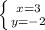 \left \{ {{x=3} \atop {y=-2}} \right.