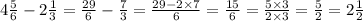 4 \frac{5}{6} - 2 \frac{1}{3} = \frac{29}{6} - \frac{7}{3} = \frac{29 - 2 \times 7}{6} = \frac{15}{6} = \frac{5 \times 3}{2 \times 3} = \frac{5}{2} = 2 \frac{1}{2}