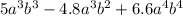 5a^{3} b^{3}-4.8a^{3} b^{2} +6.6a^{4} b^{4}