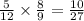 \frac{5}{12} \times \frac{8}{9} = \frac{10}{27}