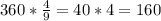 360*\frac{4}{9}=40*4=160