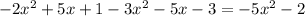 - 2 {x}^{2} + 5x + 1 - 3 {x}^{2} - 5x - 3 = - 5 {x}^{2} - 2