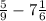 \frac{5}{9} - 7 \frac{1}{6}