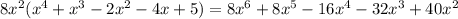 8x^2(x^4+x^3-2x^2-4x+5)=8x^6+8x^5-16x^4-32x^3+40x^2