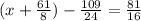 (x+\frac{61}{8} ) - \frac{109}{24} =\frac{81}{16}