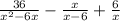 \frac{36}{x {}^{2} - 6x } - \frac{x}{x - 6} + \frac{6}{x}