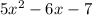 5x ^{2} - 6x - 7