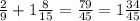 \frac{2}{9} + 1 \frac{8}{15} = \frac{79}{45} = 1 \frac{34}{45}