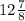 12\frac{7}{8}