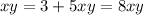 xy = 3 + 5xy = 8xy