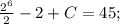 \frac{2^{6}}{2}-2+C=45;