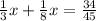 \frac{1}{3}x + \frac{1}{8}x = \frac{34}{45}