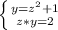 \left \{ {{y = z^{2} }+1 \atop {z * y=2}} \right.