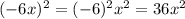 (-6x)^{2} = (-6)^{2}x^{2} = 36x^{2}