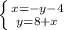 \left \{ {{x=-y-4} \atop {y=8+x}}