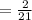 = \frac{2}{21}