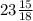 23\frac{15}{18}