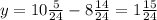 y= 10\frac{5}{24} - 8\frac{14}{24} = 1\frac{15}{24}