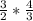 \frac{3}{2} * \frac{4}{3}