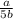 \frac{a}{5b}