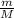 \frac{m}{M} \\