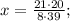 x=\frac{21 \cdot 20}{8 \cdot 39};