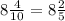 8\frac{4}{10} = 8\frac{2}{5}