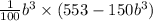 \frac{1}{100} b {}^{3} \times (553 - 150b {}^{3} )