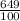 \frac{649}{100}