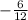 - \frac{6}{12}