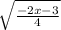 \sqrt{\frac{-2x-3}{4} }