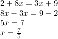 2 + 8x = 3x + 9 \\ 8x - 3x = 9 - 2 \\ 5x = 7 \\ x = \frac{7}{5}