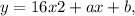 y=16x2+ax+b,