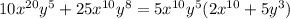 10x^{20}y^5+25x^{10}y^8=5x^{10}y^5(2x^{10}+5y^3)