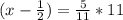 (x-\frac{1}{2})=\frac{5}{11}*11