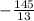 - \frac{145}{13}