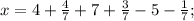 x=4+\frac{4}{7}+7+\frac{3}{7}-5-\frac{1}{7};