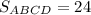 S_{ABCD}=24