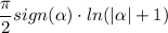 \dfrac{\pi}{2} sign(\alpha)\cdot ln(|\alpha|+1)