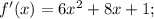 f'(x)=6x^{2}+8x+1;