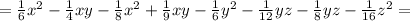 = \frac{1}{6} {x}^{2} - \frac{1}{4} xy - \frac{1}{8} {x}^{2} + \frac{1}{9} xy - \frac{1}{6} {y}^{2} - \frac{1}{12} yz - \frac{1}{8} yz - \frac{1}{16} {z}^{2} =