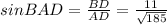 sin BAD = \frac{BD}{AD}=\frac{11}{\sqrt{185} }