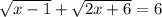 \sqrt{x-1} + \sqrt{2x+6} = 6