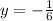 y=-\frac{1}{6}