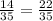 \frac{14}{35} = \frac{22}{35}