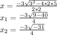 x=\frac{-3\sqrt{3^{2} -4 *2*5} }{2*2}\\x_{1}= \frac{-3\sqrt{9-40} }{4}\\x_2= \frac{-3\sqrt{-31} }{4} \\