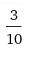 2/5 × 6/13 + 1/4 × 6/13​