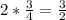 2 * \frac{3}{4} = \frac{3}{2}